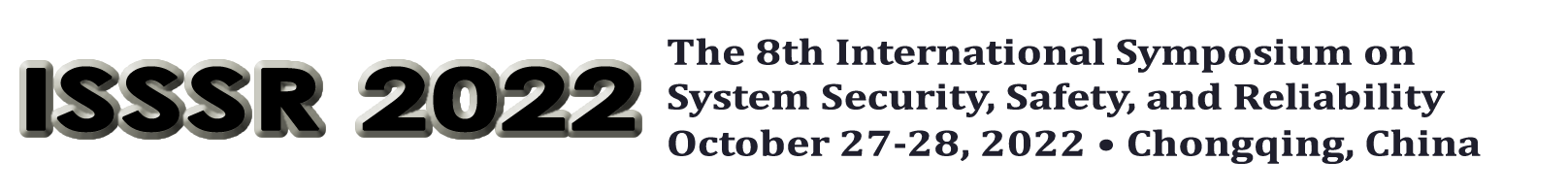 ISSSR 2022 September 19-20, 2022 in Chongqing, China. The 8th International Symposium on System and Software Reliability.